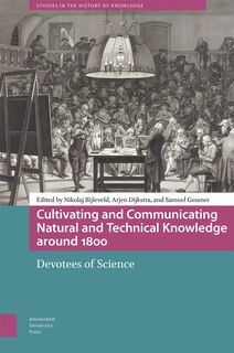 Couverture_Cultivating and Communicating Natural and Technical Knowledge around 1800