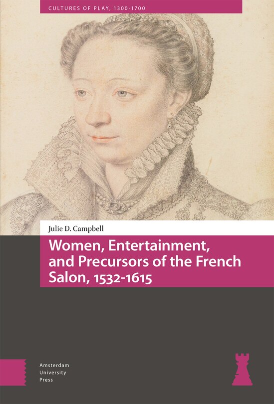Front cover_Women, Entertainment, and Precursors of the French Salon, 1532-1615