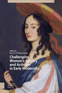 Couverture_Challenging Women's Agency And Activism In Early Modernity