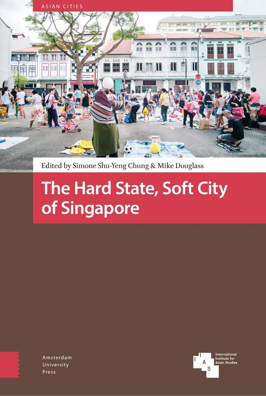 Couverture_The Hard State, Soft City of Singapore