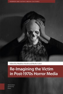 Couverture_Re-Imagining the Victim in Post-1970s Horror Media