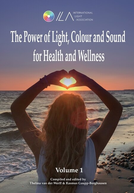 Front cover_The Power Of Light, Colour And Sound For Health And Wellness