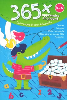 Front cover_365 x : apprendre en jouant, 4-6 ans : coloriages et jeux éducatifs