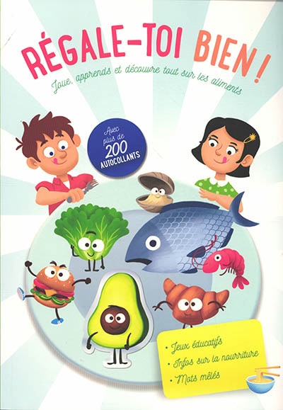 Front cover_Régale-toi bien ! : joue, apprends et découvre tout sur les aliments