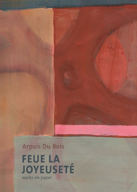 Front cover_Feue La Joyeuseté/Works on Paper