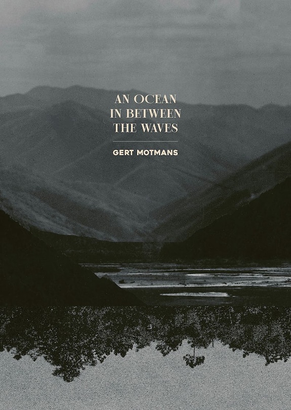 An Ocean in Between the Waves: Gert Motmans