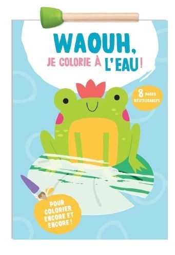 Front cover_Waouh, je colorie à l'eau ! : la grenouille