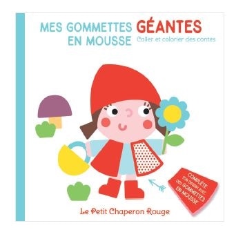 Couverture_Le Petit Chaperon rouge : mes gommettes géantes en mousse : coller et colorier des contes