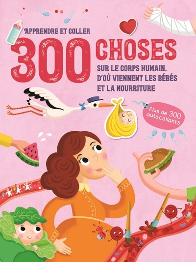 Front cover_300 choses sur le corps humain, d'où viennent les bébés et la nourriture
