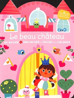 Couverture_Le beau château : avec 6 pages d'autocollants repositionnables