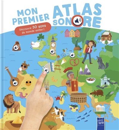 Front cover_Mon premier atlas sonore : découvre 50 sons du monde entier !