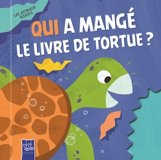 Couverture_Qui a mangé le livre de tortue ? : les animaux marins
