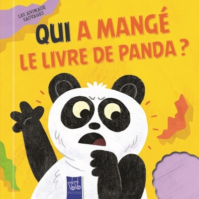 Couverture_Qui a mangé le livre de panda ? : les animaux sauvages