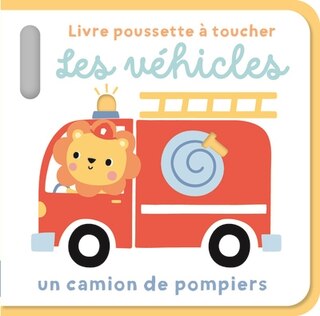 Couverture_Les v&eacute;hicules : un camion de pompiers