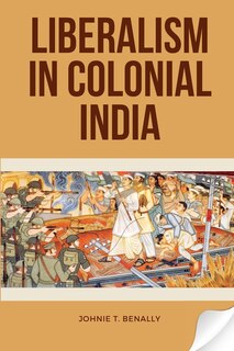 Front cover_Liberalism in Colonial India