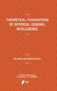 Theoretical Foundations of Artificial General Intelligence