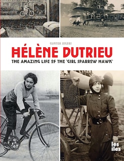 Couverture_Hélène Dutrieu, the amazing life of the 'Girl Sparrow-Hawk'