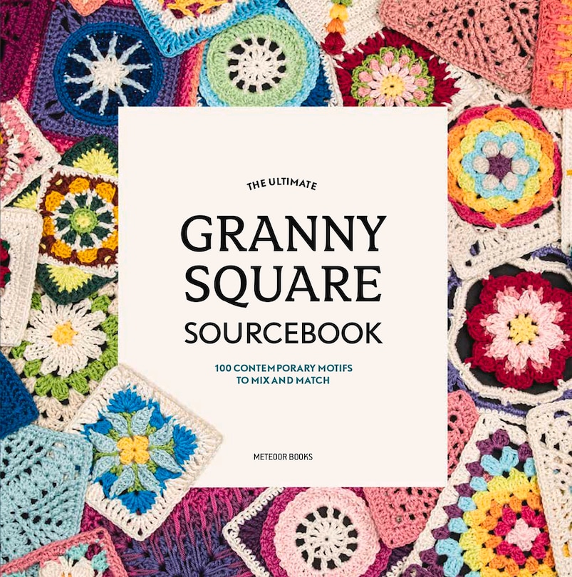Front cover_The Ultimate Granny Square Sourcebook
