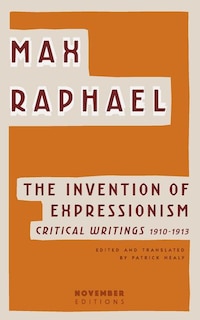 Front cover_The Invention of Expressionism