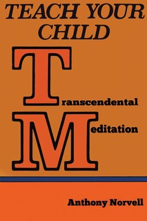 Front cover_Teach Your Child Transcendental Meditation (TM)