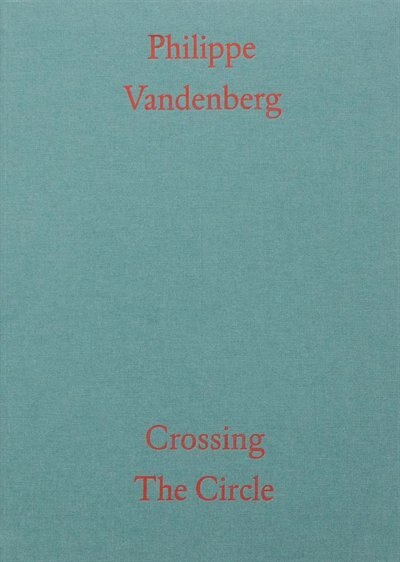 Couverture_Philippe Vandenberg: Crossing the Circle