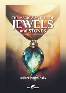 Front cover_The Magic & Science of Jewels and Stones