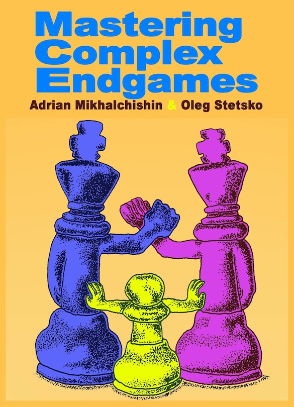Front cover_Mastering Complex Endgames