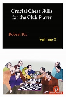 Couverture_Crucial Chess Skills For The Club Player Volume 2