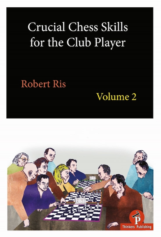 Couverture_Crucial Chess Skills For The Club Player Volume 2