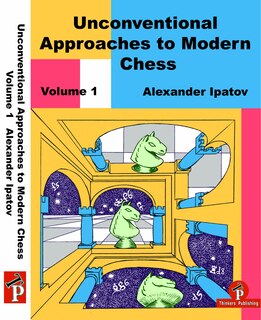 Couverture_Unconventional Approaches To Modern Chess Volume 1