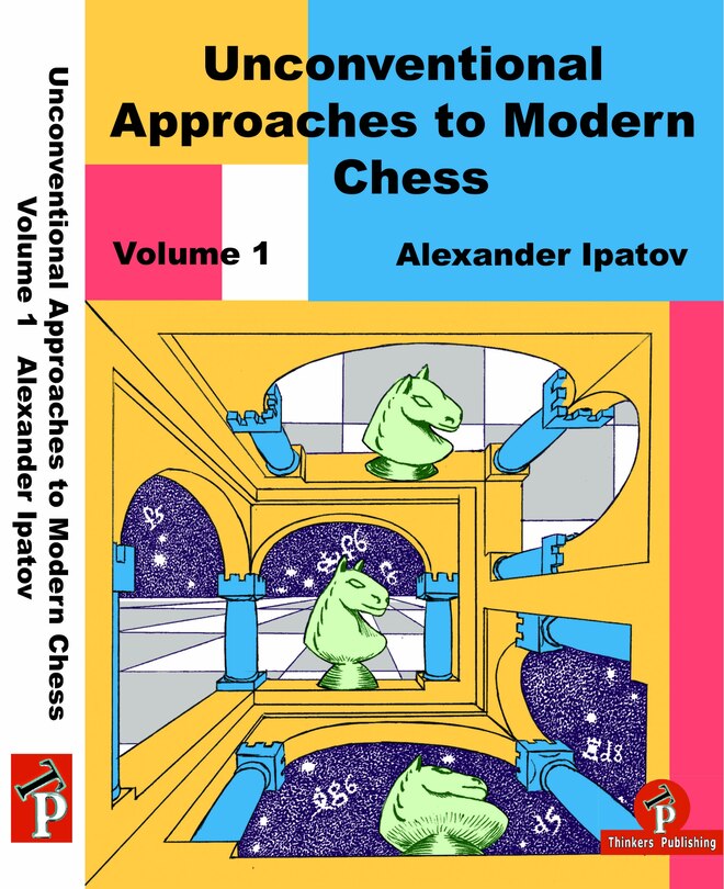 Couverture_Unconventional Approaches To Modern Chess Volume 1