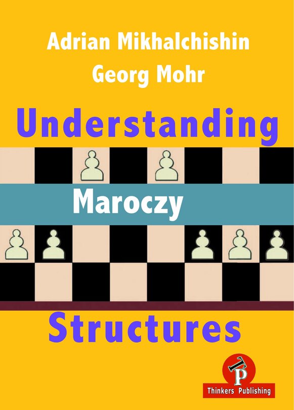 Front cover_Understanding Maroczy Structures