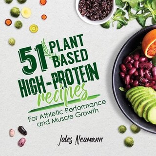 Front cover_51 Plant-Based High-Protein Recipes