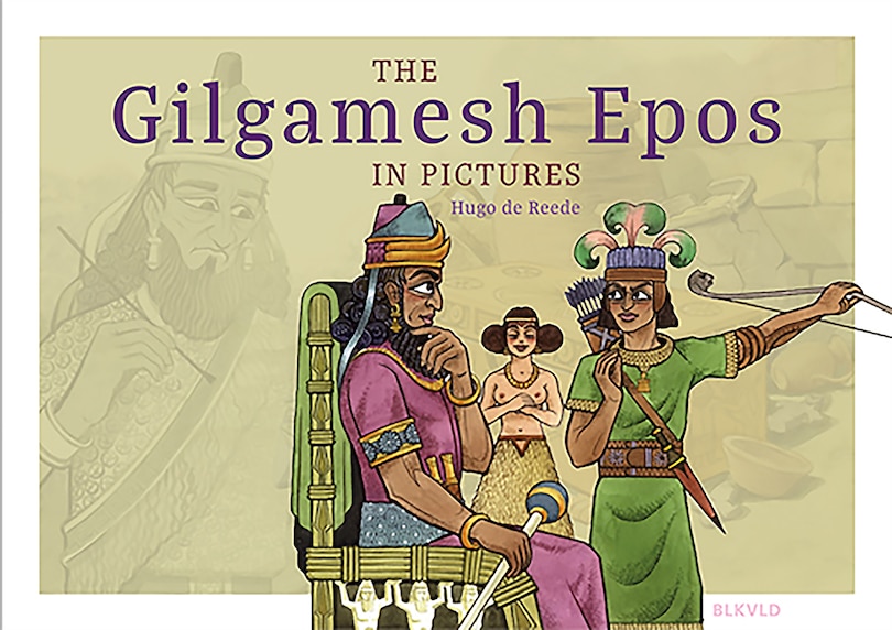 The Gilgamesh Epos in Pictures