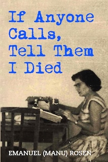 Front cover_If Anyone Calls, Tell Them I Died