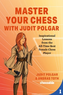 Front cover_Master Your Chess With Judit Polgar