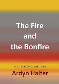 Front cover_The Fire and the Bonfire