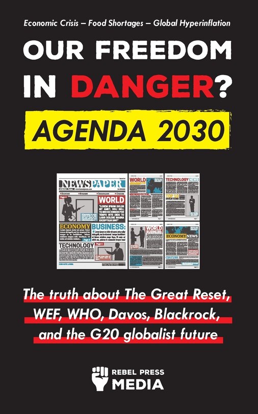 Our Future in Danger? Agenda 2030: The truth about The Great Reset, WEF, WHO, Davos, Blackrock, and the G20 globalist future Economic Crisis - Food Shortages - Global Hyperinflation