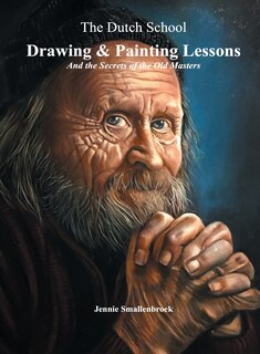 Couverture_The Dutch School - Drawing & Painting Lessons, and the Secret of the Old Masters