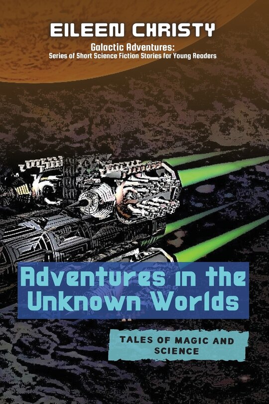 Front cover_Adventures in the Unknown Worlds-Tales of Magic and Science