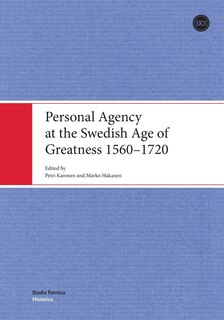 Front cover_Personal Agency at the Swedish Age of Greatness 1560-1720