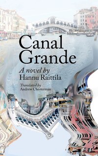 Front cover_Canal Grande. Hannu Raittila.Translated by Andrew Chesterman