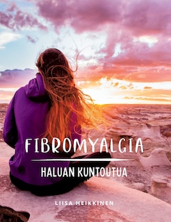 Couverture_Fibromyalgia - Haluan kuntoutua