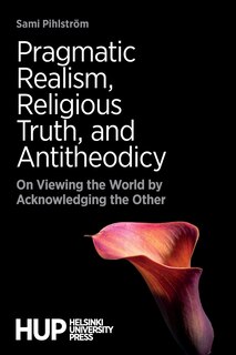 Couverture_Pragmatic Realism, Religious Truth, And Antitheodicy