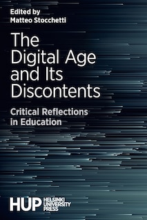 The Digital Age and Its Discontents: Critical Reflections in Education