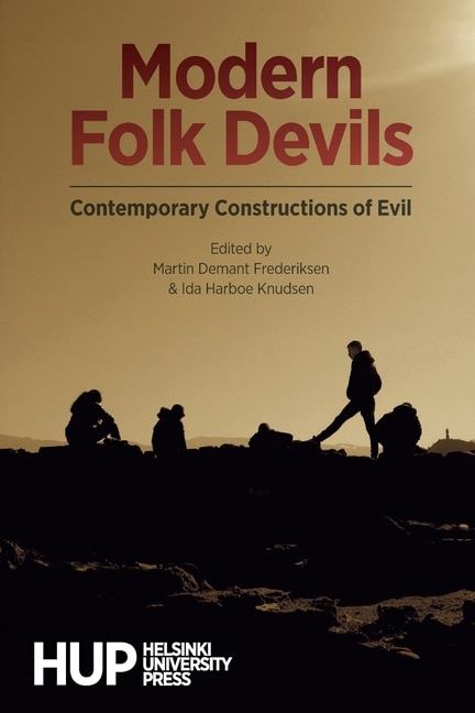 Modern Folk Devils: Contemporary Constructions of Evil