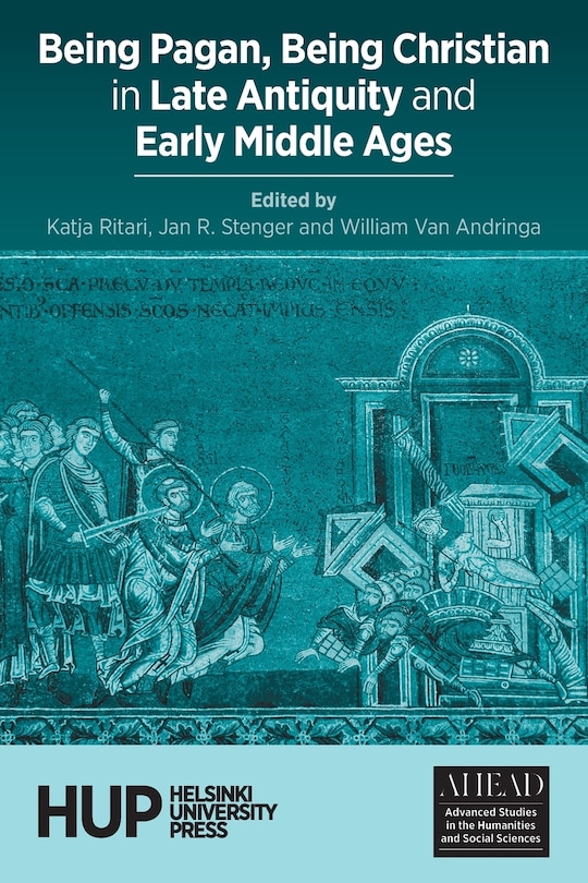 Front cover_Being Pagan, Being Christian in Late Antiquity and Early Middle Ages