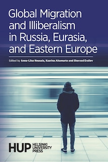 Couverture_Global Migration and Illiberalism in Russia, Eurasia, and Eastern Europe