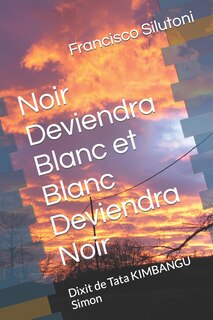 Couverture_Noir Deviendra Blanc et Blanc Deviendra Noir