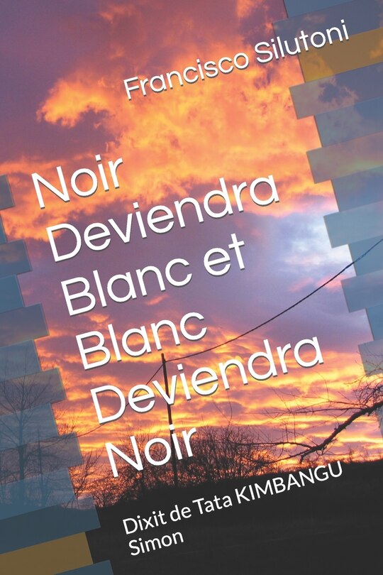 Couverture_Noir Deviendra Blanc et Blanc Deviendra Noir